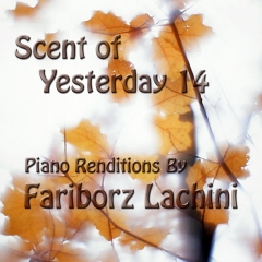 Scent of Yesterday 14 eBook by Fariborz Lachini